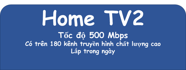 Gói Internet kèm truyền hình Home TV2